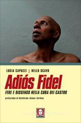 Adi�s Fidel. Fede e dissenso nella Cuba dei Castro