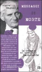 Messaggi di morte. Le inchieste del commissario Laviolette Messaggi di morte. Le inchieste del commissario Laviolette