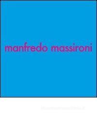 Manfredo Massironi. Ricerca visiva e arte, arte e ricerca visiva. Catalogo della mostra (24 maggio-12 giugno 2007). Ediz. italiana e inglese Manfredo Massironi. Ricerca visiva e arte, arte e ricerca visiva. Catalogo della mostra (24 maggio-12 giugno 2007). Ediz. italiana e inglese