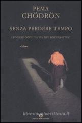 Senza perdere tempo. Leggere oggi �La via del Bodhisattva�
