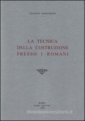 La tecnica della costruzione presso i romani (rist. anast. 1925)