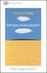 Tornare al nucleare? L'Italia, l'energia, l'ambiente Tornare al nucleare? L'Italia, l'energia, l'ambiente