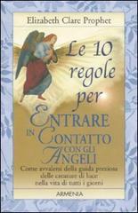 Le dieci regole per entrare in contatto con gli angeli Le dieci regole per entrare in contatto con gli angeli