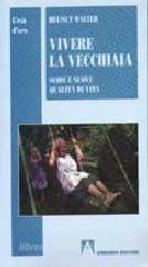 Vivere la vecchiaia. Sfide e nuove qualitą di vita Vivere la vecchiaia. Sfide e nuove qualitą di vita