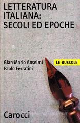 Letteratura italiana. Secoli ed epoche Letteratura italiana. Secoli ed epoche