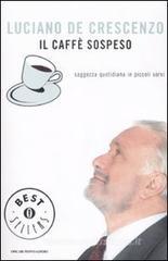 Il caff� sospeso. Saggezza quotidiana in piccoli sorsi