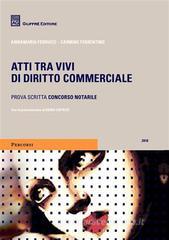 Atti tra vivi di diritto commerciale. Prova scritta concorso notarile Atti tra vivi di diritto commerciale. Prova scritta concorso notarile
