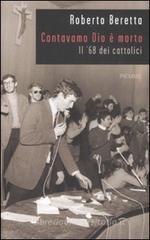 Cantavamo Dio è morto. Il '68 dei cattolici Cantavamo Dio è morto. Il '68 dei cattolici