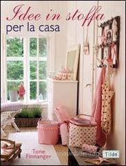 Idee in stoffa per la casa Idee in stoffa per la casa