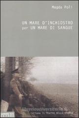 Un mare d'inchiostro per un mare di sangue. La grande guerra Un mare d'inchiostro per un mare di sangue. La grande guerra