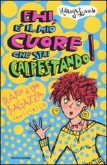 Ehi, � il mio cuore che stai calpestando! Diario di una ragazza invisibile