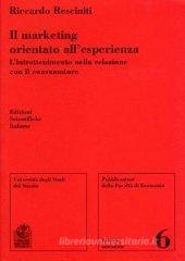 Il marketing orientato all'esperienza. L'intrattenimento nella relazione con il consumatore Il marketing orientato all'esperienza. L'intrattenimento nella relazione con il consumatore