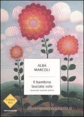 Il bambino lasciato solo. Favole per momenti difficili Il bambino lasciato solo. Favole per momenti difficili