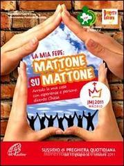 La mia fede: mattone su mattone vol.5