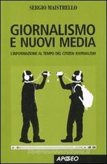 Giornalismo e nuovi media. L'informazione al tempo del Citizen Journalism Giornalismo e nuovi media. L'informazione al tempo del Citizen Journalism