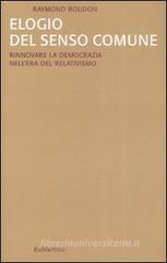 Elogio del senso comune. Rinnovare la democrazia nell'era del relativismo Elogio del senso comune. Rinnovare la democrazia nell'era del relativismo