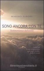 Sono ancora con te. Testimonianze dall'aldilą Sono ancora con te. Testimonianze dall'aldilą
