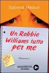 Un Robbie Williams tutto per me Un Robbie Williams tutto per me