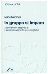 In gruppo si impara. Apprendimento cooperativo e personalizzato dei processi didattici In gruppo si impara. Apprendimento cooperativo e personalizzato dei processi didattici