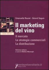 Il marketing del vino. Il mercato, le strategie commerciali, la distribuzione Il marketing del vino. Il mercato, le strategie commerciali, la distribuzione