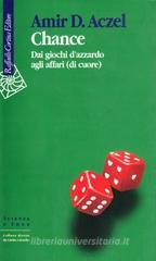 Chance. Dai giochi d'azzardo agli affari (di cuore) Chance. Dai giochi d'azzardo agli affari (di cuore)