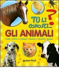 Gli animali. Cane, gatto, cavallo, mucca, pulcino, ragno Gli animali. Cane, gatto, cavallo, mucca, pulcino, ragno
