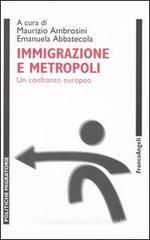 Immigrazione e metropoli. Un confronto europeo Immigrazione e metropoli. Un confronto europeo
