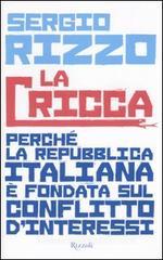 La cricca. Perché la Repubblica italiana è fondata sul conflitto d'interessi La cricca. Perché la Repubblica italiana è fondata sul conflitto d'interessi