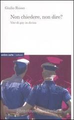 Non chiedere, non dire? Vite di gay in divisa Non chiedere, non dire? Vite di gay in divisa