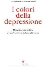 I colori della depressione. Medicina narrativa e declinazioni della sofferenza I colori della depressione. Medicina narrativa e declinazioni della sofferenza