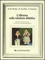 L' alleanza nella relazione didattica. Analisi transazionale in campo psicopedagogico L' alleanza nella relazione didattica. Analisi transazionale in campo psicopedagogico