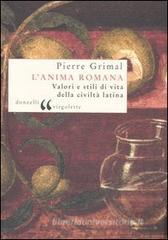 L' anima romana. Valori e stili di vita della civiltà latina L' anima romana. Valori e stili di vita della civiltà latina