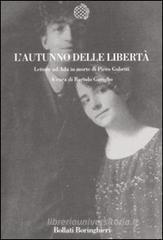 L' autunno delle libertà. Lettere ad Ada in morte di Piero Gobetti L' autunno delle libertà. Lettere ad Ada in morte di Piero Gobetti