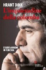L' inquietudine della colomba. Essere armeni in Turchia L' inquietudine della colomba. Essere armeni in Turchia