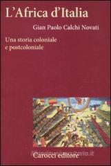 L' Africa d'Italia. Una storia coloniale e postcoloniale