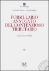 Formulario annotato del contenzioso tributario. Gli atti di parte. Con CD-ROM