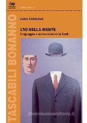 L' io nella mente. Linguaggio e autocoscienza in Kant L' io nella mente. Linguaggio e autocoscienza in Kant