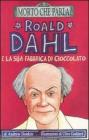 Roald Dahl e la sua fabbrica di cioccolato