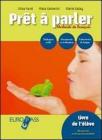 Pret � parler plus. M�thode de fran�ais. Livre de l'�l�ve-Cahier d'exercices. Con espansione online. Con CD Audio. Per le Scuole superiori