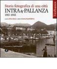 Intra e Pallanza. Storia fotografica di una citt� 1915-1945
