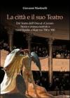La citt� e il suo teatro. Dal teatro dell'Orso al �Cicconi�. Storia e cronaca teatrale a Sant'Elpidio a Mare tra '700 e '900