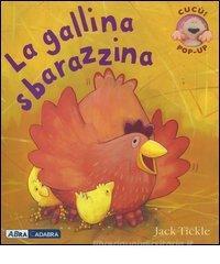 La gallina sbarazzina. Libro pop-up