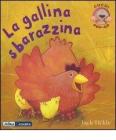 La gallina sbarazzina. Libro pop-up