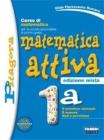 Matematica attiva. Vol. 2A-2B. Con espansione online. Per la Scuola media