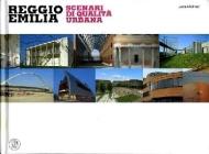 Reggio Emilia. Scenari di qualit� urbana