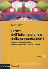 Diritto dell'informazione e della comunicazione. Stampa, radiotelevisione, telecomunicazioni, teatro e cinema