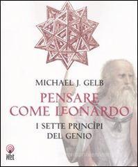 Pensare come Leonardo. I sette princ�pi del genio