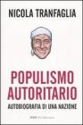 Populismo autoritario. Autobiografia di una nazione