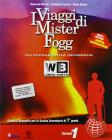 I viaggi di Mister Fogg. Gli scenari della geografia. Con atlante-La tua regione-Materiali per il docente. Per la Scuola media vol.1