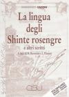 La lingua degli shinte rosengre e altri scritti